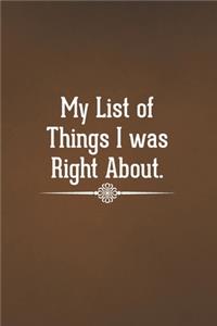 My List of Things I was Right About