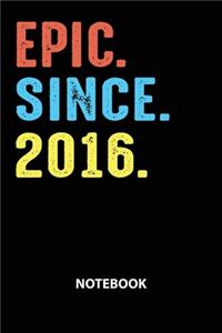 Epic Since 2016 Notebook