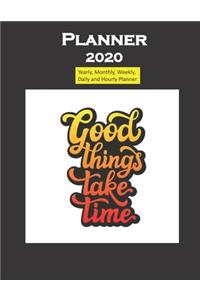 Planner 2020 Good Things take time quotes