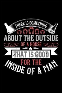 There Is Something About The Outside Of A Horse That Is Good For The Inside Of A Man