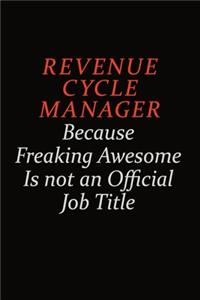 Revenue Cycle Manager Because Freaking Awesome Is Not An Official Job Title