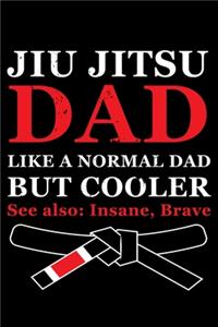 Jiu Jitsu Dad Like A Normal Dad But Cooler