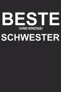 Beste und Einzige Schwester