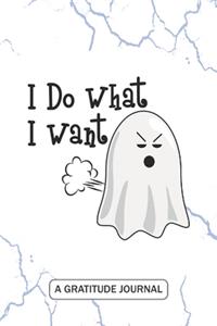 I do what I want - A Gratitude Journal