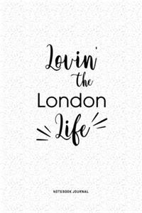 Lovin The London Life