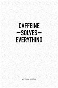 Caffeine Solves Everything