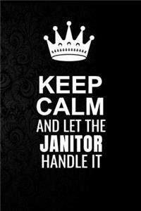Keep Calm and Let the Janitor Handle It