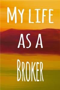 My Life as a Broker