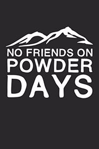 No Friends On Powder Days: DIN A5 Notizbuch liniert