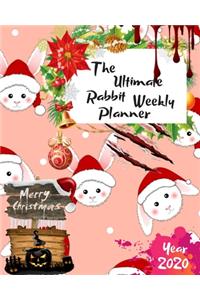 The Ultimate Merry Christmas Rabbit Weekly Planner Year 2020: Best Gift For All Age, Keep Track Planning Notebook & Organizer Logbook For Weekly And Monthly Purpose To Create, Schedule And Manage To Achieve You