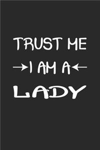 Trust me I am a Lady