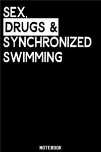 Sex, Drugs and Synchron-Swimming Notebook