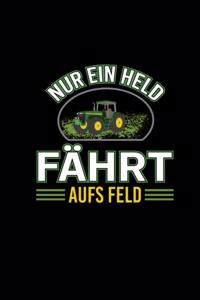 Nur Ein Held Fährt Aufs Feld