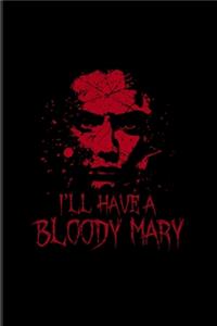 I'll Have A Bloody Mary