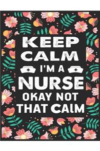 Keep calm I'm a nurse okay not that calm