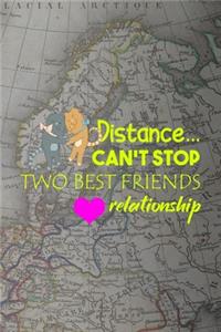 Distance... Can't Stop Two Best Friends Relationship