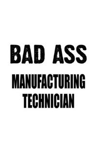 Bad Ass Manufacturing Technician