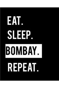 Eat Sleep Bombay Repeat