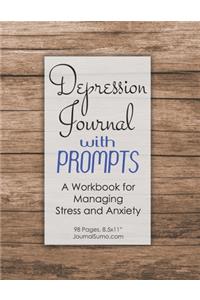 Depression Journal With Prompts - A Workbook for Managing Stress and Anxiety