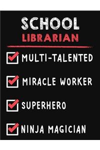 School Librarian Multi-Talented Miracle Worker Superhero Ninja Magician