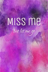 Miss me but let me go - A Grief Journal