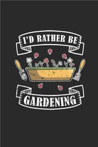 I'd Rather Be Gardening