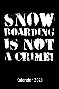 Snowboarding is not a crime Kalender 2020