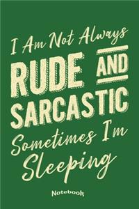 My Rude And Sarcastic Notebook