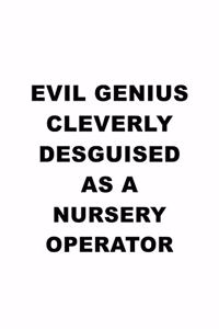 Evil Genius Cleverly Desguised As A Nursery Operator