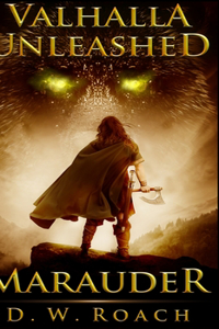 Valhalla Unleashed (Marauder Book 2)