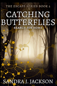 Catching Butterflies (The Escape Series Book 2)