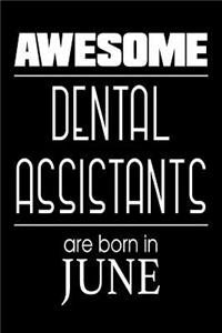 Awesome Dental Assistants Are Born in June