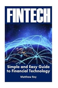 Fintech: Simple and Easy Guide to Financial Technology