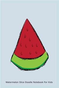 Watermelon Slice Doodle Notebook for Kids