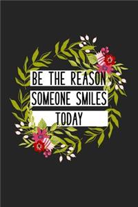 Be the Reason Someone Smiles Today