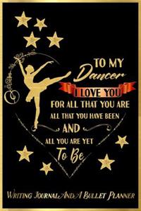 To My Dancer, I Love You for All That You Are, All That You Have Been, and All You Are Yet to Be