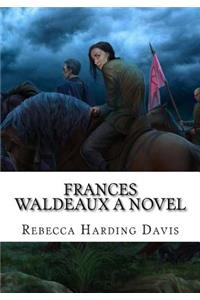 Frances Waldeaux A Novel