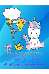 Keep Calm and Be a Unicorn