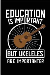 Education Is Important But Ukuleles Are Importanter