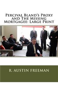 Percival Bland's Proxy and the Missing Mortgagee