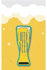 I Need a Beer