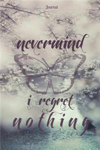 Nevermind, I Regret Nothing Journal