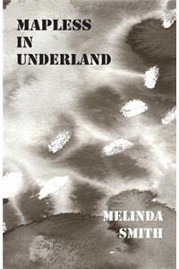Mapless in Underland
