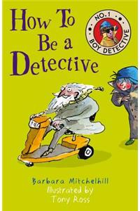 How To Be a Detective
