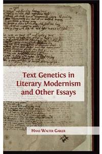 Text Genetics in Literary Modernism and other Essays