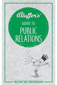 Bluffer's Guide to Public Relations