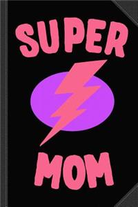 Super Mom Mother's Day Journal Notebook
