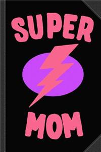 Super Mom Mother's Day Journal Notebook: Blank Lined Ruled for Writing 6x9 120 Pages