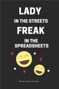 Lady in the Streets Freak in the Spreadsheets. Blank Lined Journal