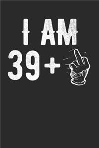 I Am 39 + 1